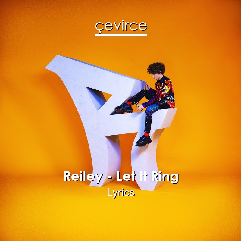 Reiley – Let It Ring Lyrics
