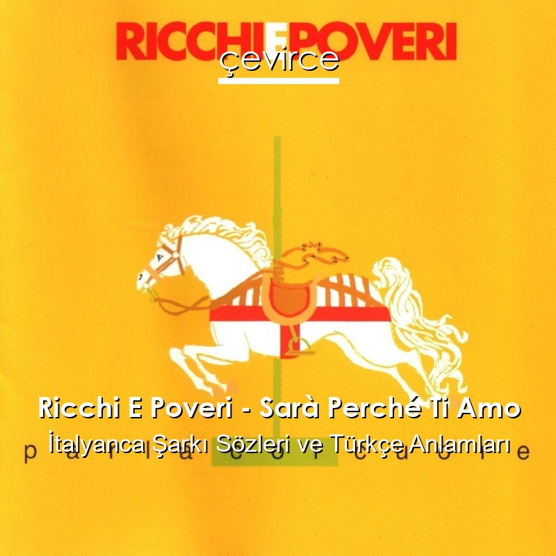 Ricchi E Poveri – Sarà Perché Ti Amo İtalyanca Sözleri Türkçe Anlamları