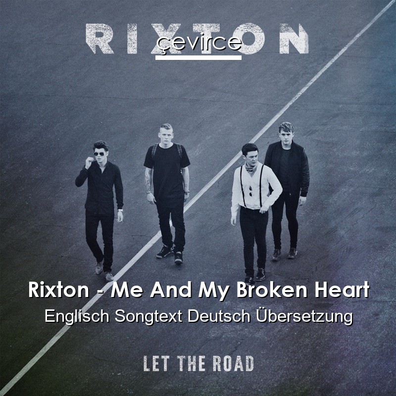 Rixton – Me And My Broken Heart Englisch Songtext Deutsch Übersetzung