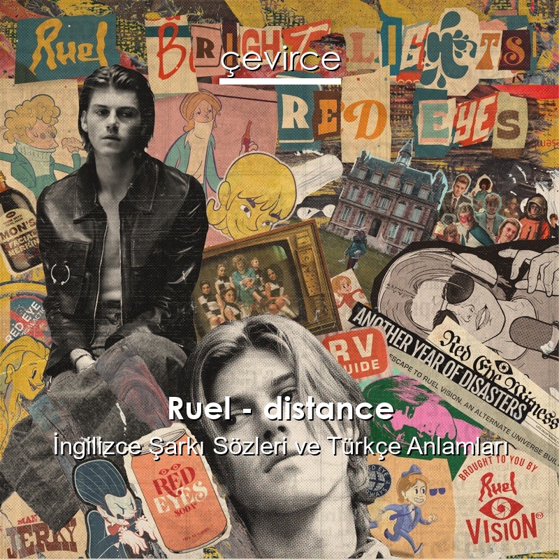 Ruel – distance İngilizce Sözleri Türkçe Anlamları
