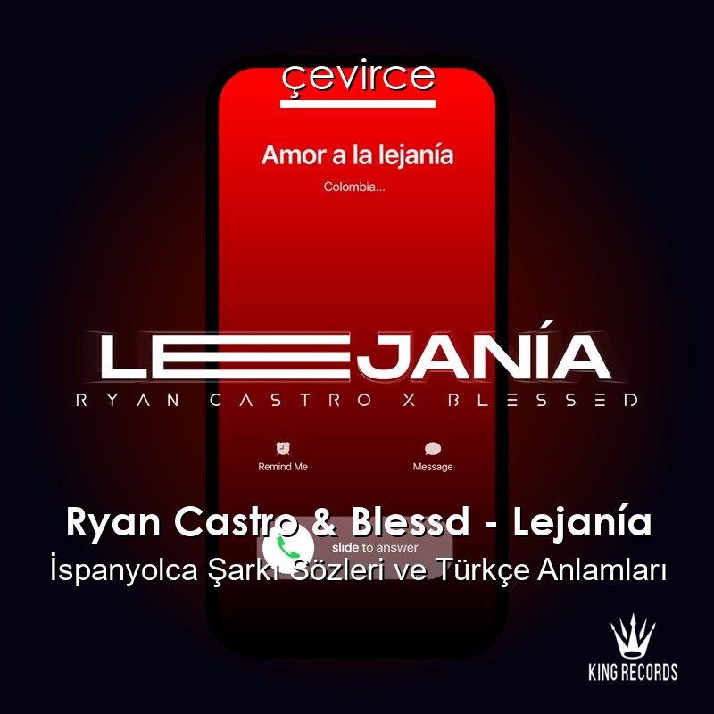 Ryan Castro & Blessd – Lejanía İspanyolca Sözleri Türkçe Anlamları