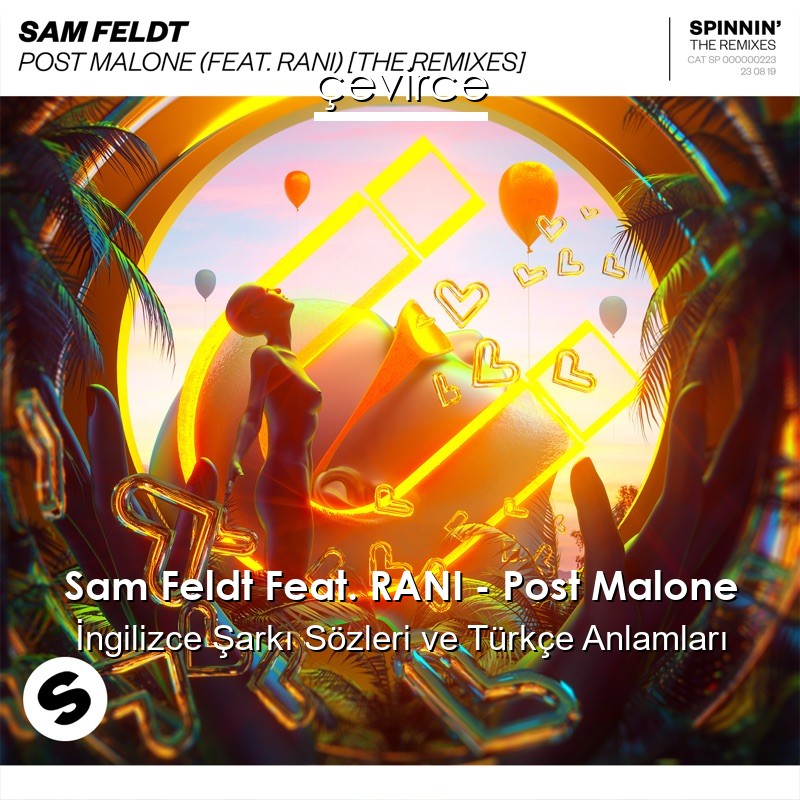 Sam Feldt Feat. RANI – Post Malone İngilizce Sözleri Türkçe Anlamları