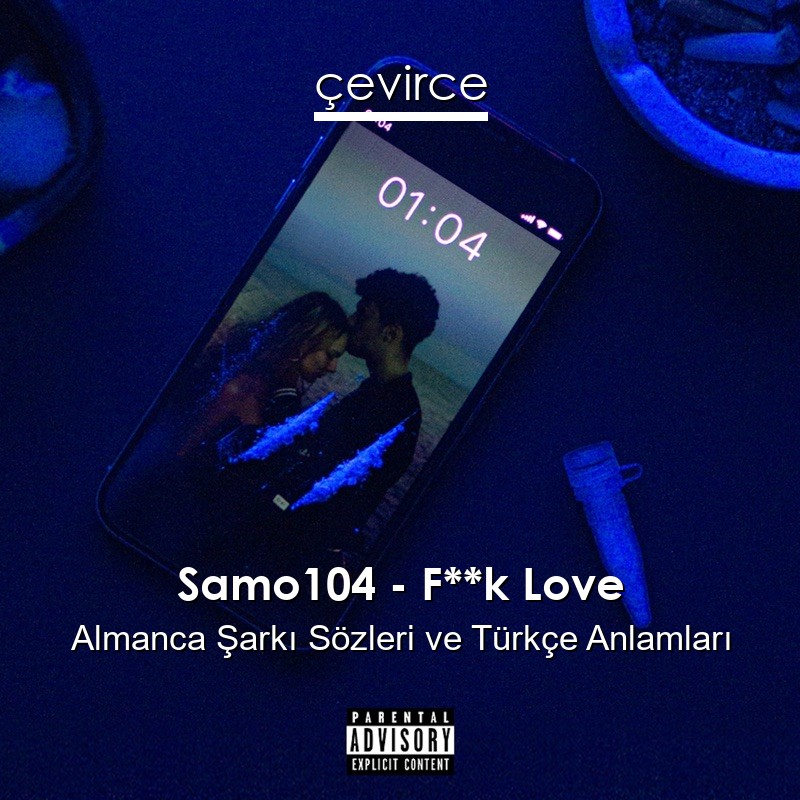 Samo104 – F**k Love Almanca Sözleri Türkçe Anlamları