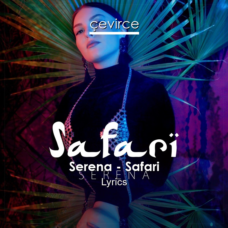 Serena – Safari Lyrics