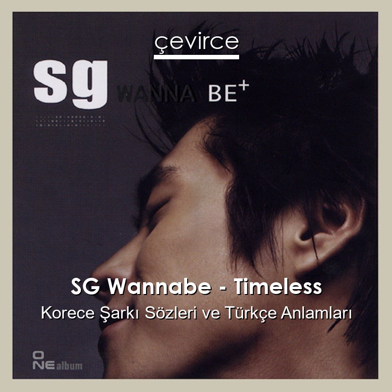 SG Wannabe – Timeless Korece Sözleri Türkçe Anlamları