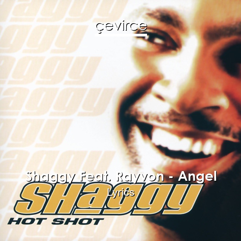 Shaggy Feat. Rayvon – Angel Lyrics