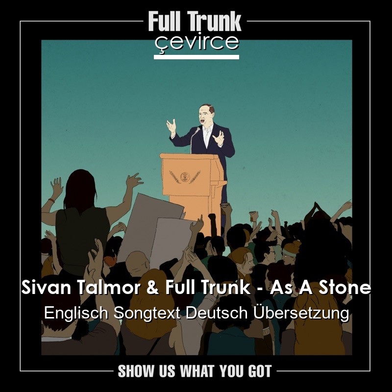 Sivan Talmor & Full Trunk – As A Stone Englisch Songtext Deutsch Übersetzung