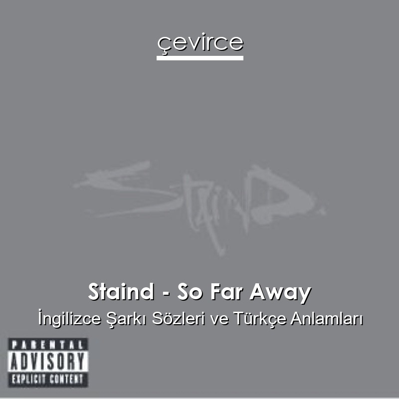 Staind – So Far Away İngilizce Sözleri Türkçe Anlamları