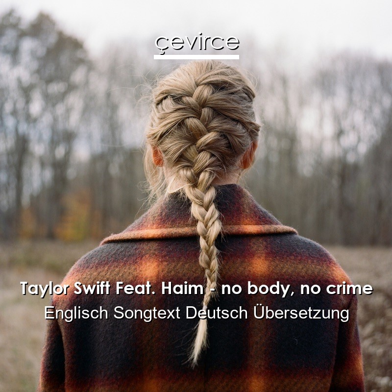 Taylor Swift Feat. Haim – no body, no crime Englisch Songtext Deutsch Übersetzung