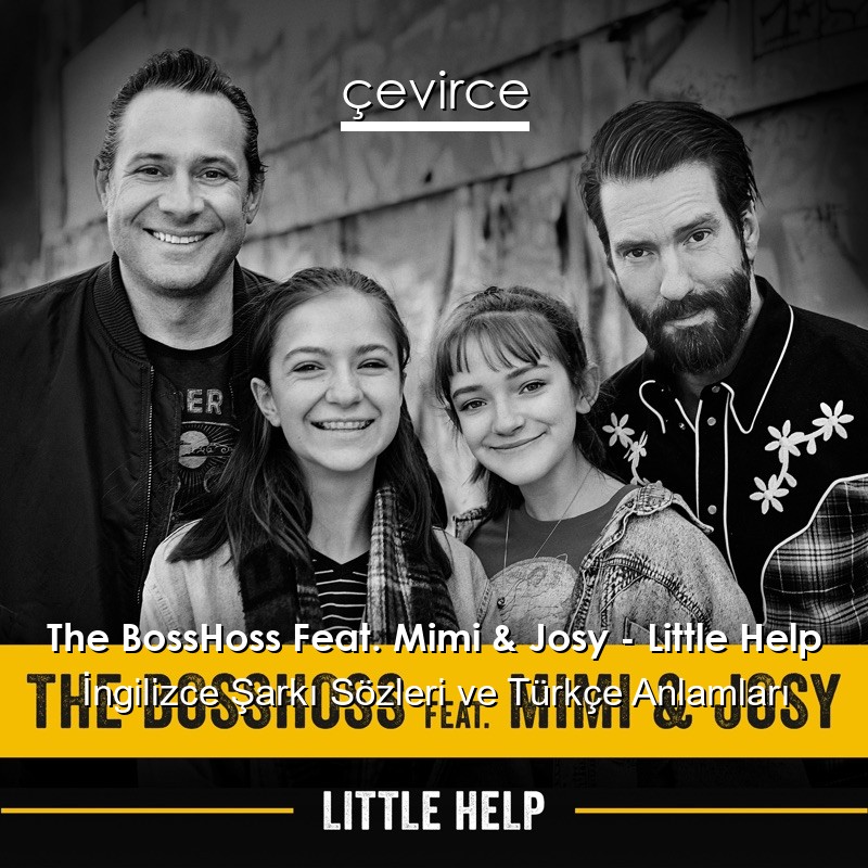 The BossHoss Feat. Mimi & Josy – Little Help İngilizce Sözleri Türkçe Anlamları