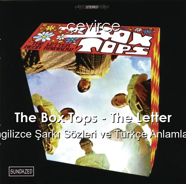 The Box Tops – The Letter İngilizce Sözleri Türkçe Anlamları