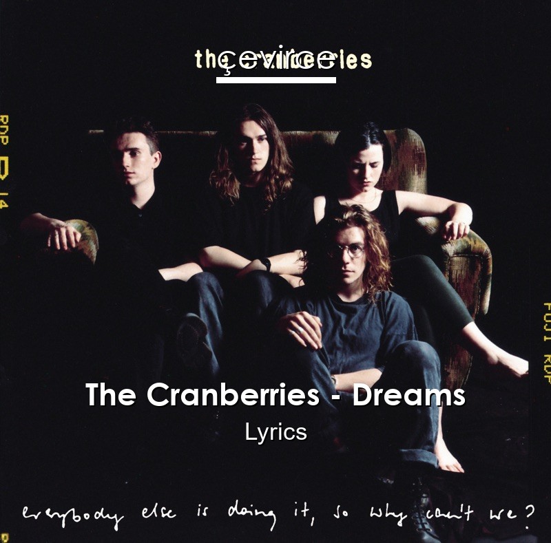 The Cranberries – Dreams Lyrics