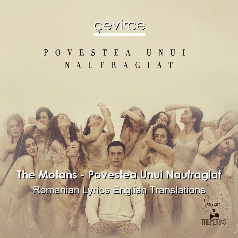 The Motans – Povestea Unui Naufragiat Romanian Lyrics English Translations
