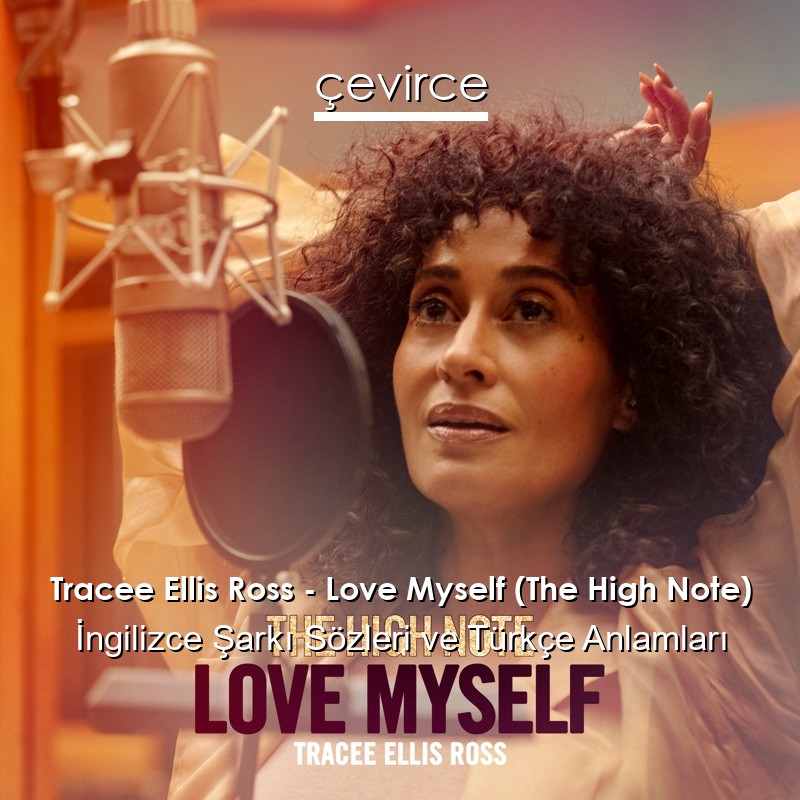 Tracee Ellis Ross – Love Myself (The High Note) İngilizce Sözleri Türkçe Anlamları