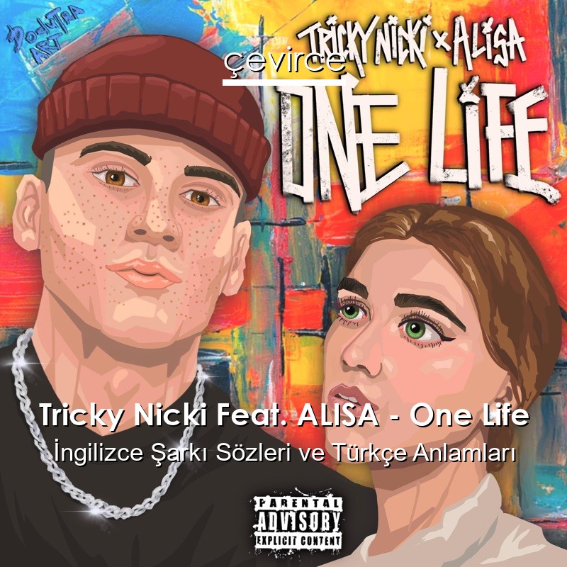 Tricky Nicki Feat. ALISA – One Life İngilizce Sözleri Türkçe Anlamları