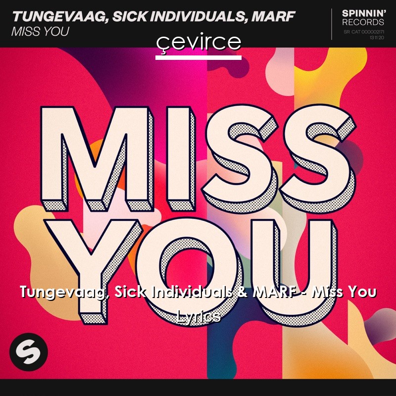 Tungevaag, Sick Individuals & MARF – Miss You Lyrics