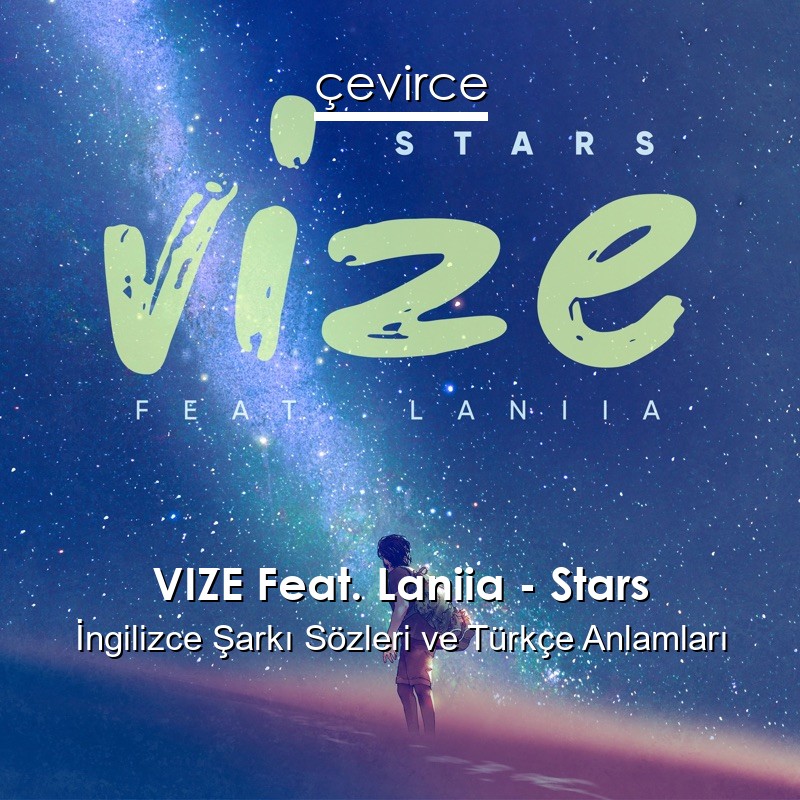 VIZE Feat. Laniia – Stars İngilizce Sözleri Türkçe Anlamları