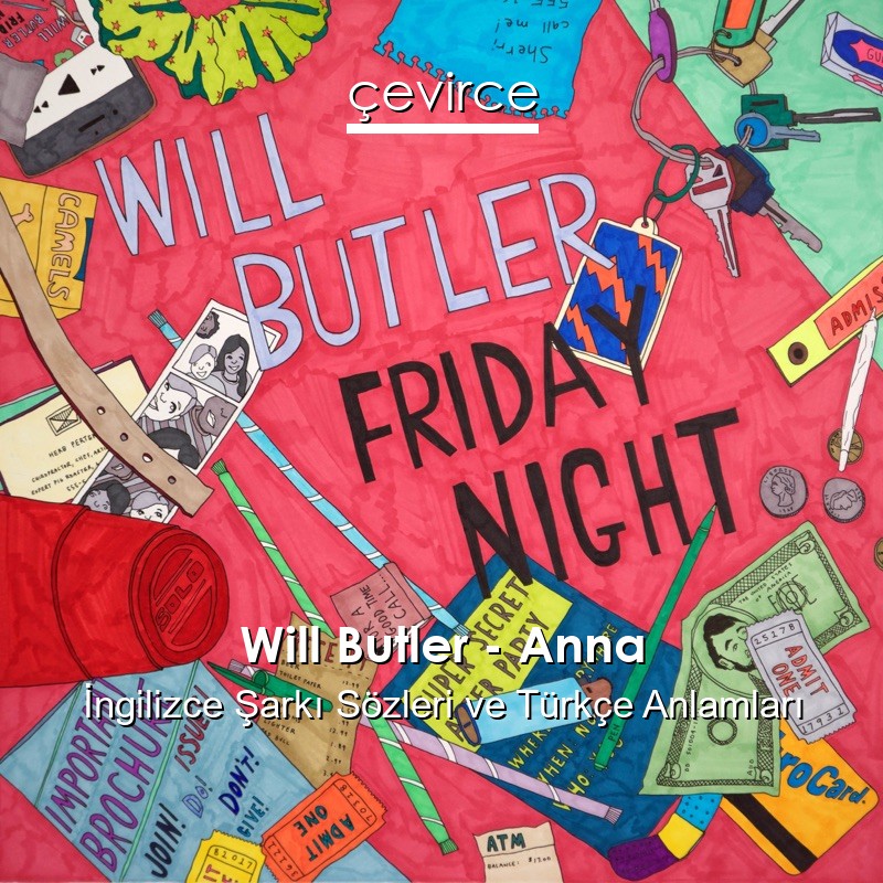 Will Butler – Anna İngilizce Sözleri Türkçe Anlamları