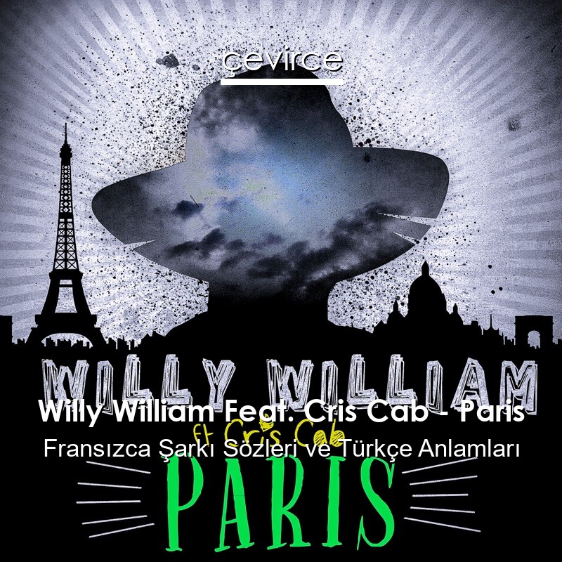 Willy William Feat. Cris Cab – Paris Fransızca Sözleri Türkçe Anlamları