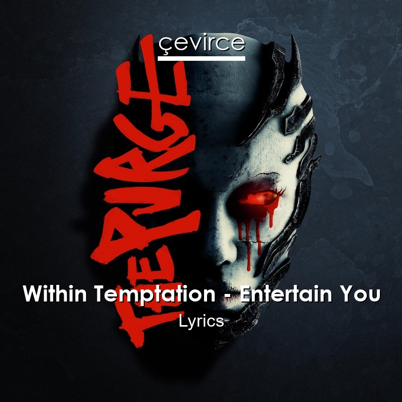 Within Temptation – Entertain You Lyrics