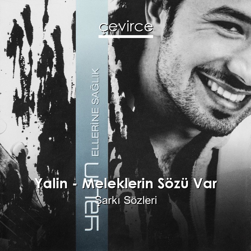 Yalin – Meleklerin Sözü Var Şarkı Sözleri
