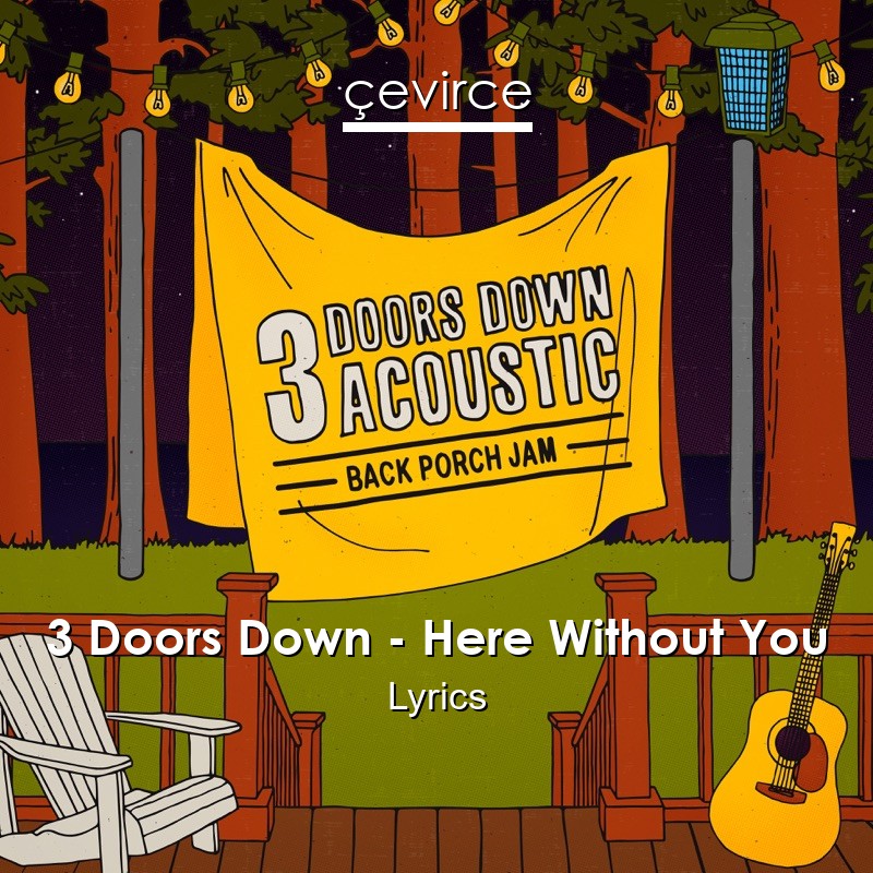 3 Doors Down – Here Without You Lyrics
