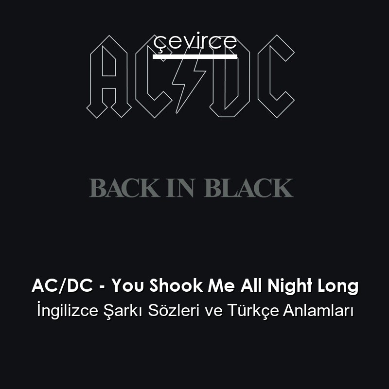 AC/DC – You Shook Me All Night Long İngilizce Şarkı Sözleri Türkçe Anlamları