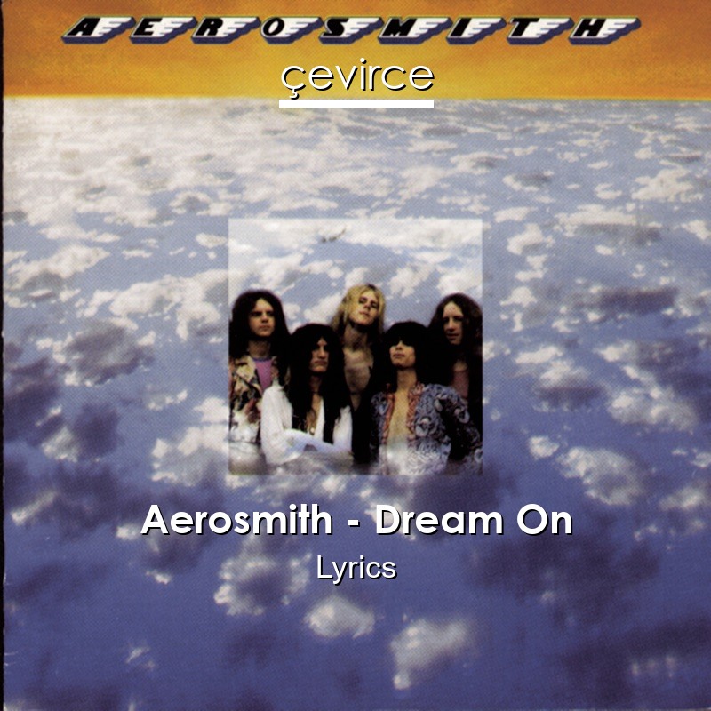 Aerosmith – Dream On Lyrics