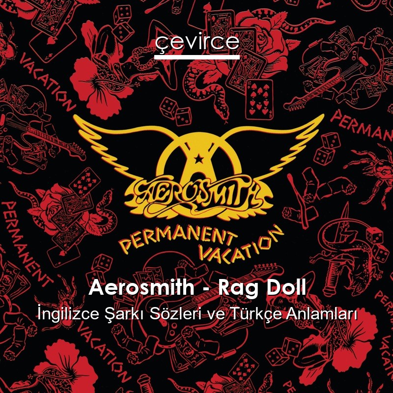 Aerosmith – Rag Doll İngilizce Şarkı Sözleri Türkçe Anlamları