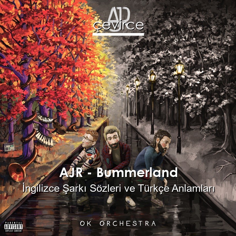 AJR – Bummerland İngilizce Şarkı Sözleri Türkçe Anlamları