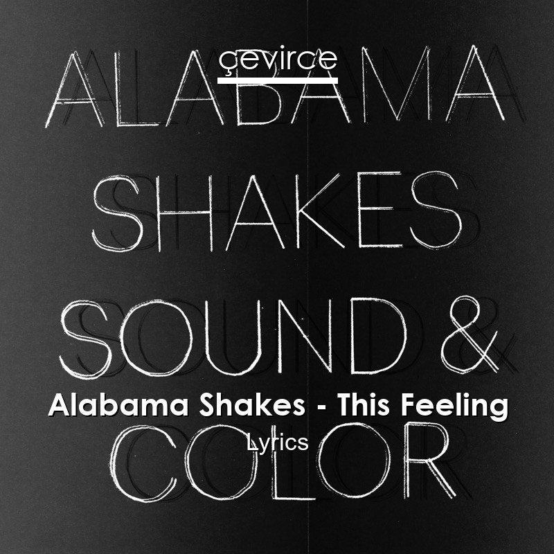 Alabama Shakes – This Feeling Lyrics