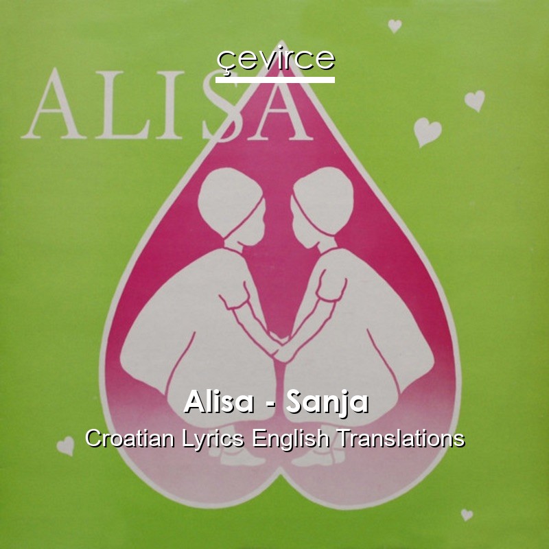 Alisa – Sanja Croatian Lyrics English Translations