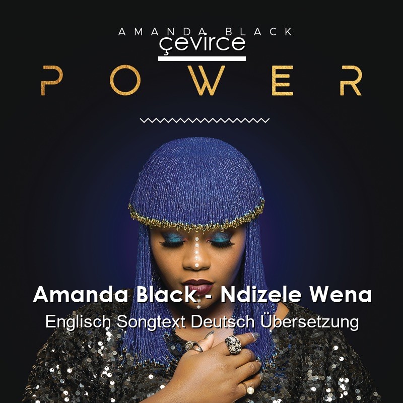 Amanda Black – Ndizele Wena Englisch Songtext Deutsch Übersetzung