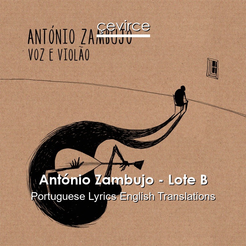 António Zambujo – Lote B Portuguese Lyrics English Translations