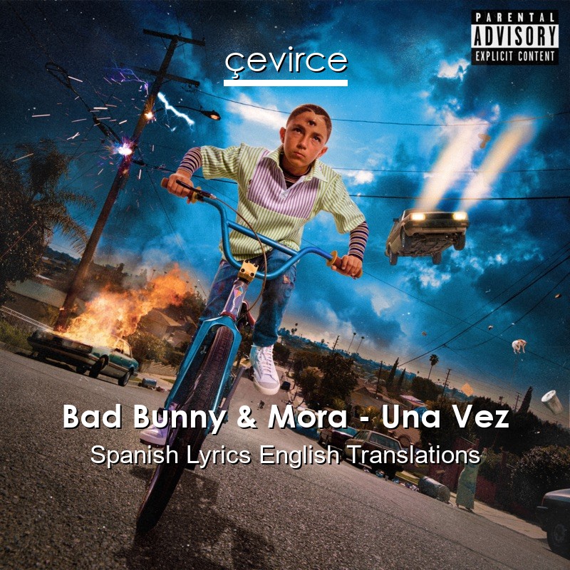 Bad Bunny & Mora – Una Vez Spanish Lyrics English Translations