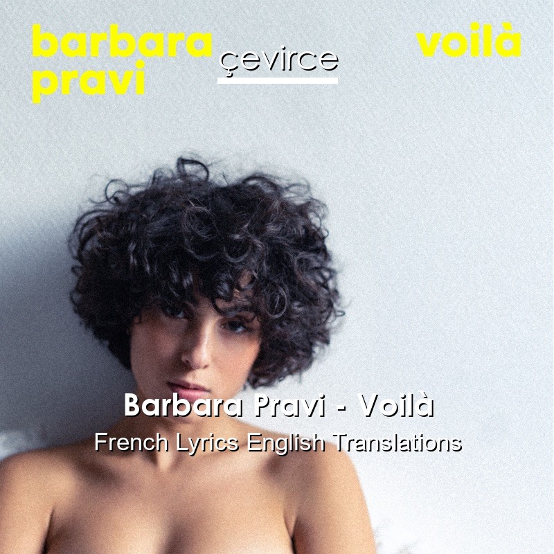 Barbara Pravi – Voilà French Lyrics English Translations