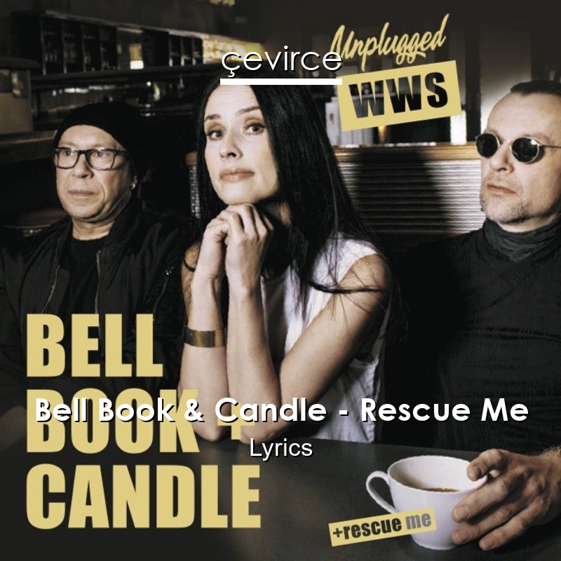 Bell Book & Candle – Rescue Me Lyrics