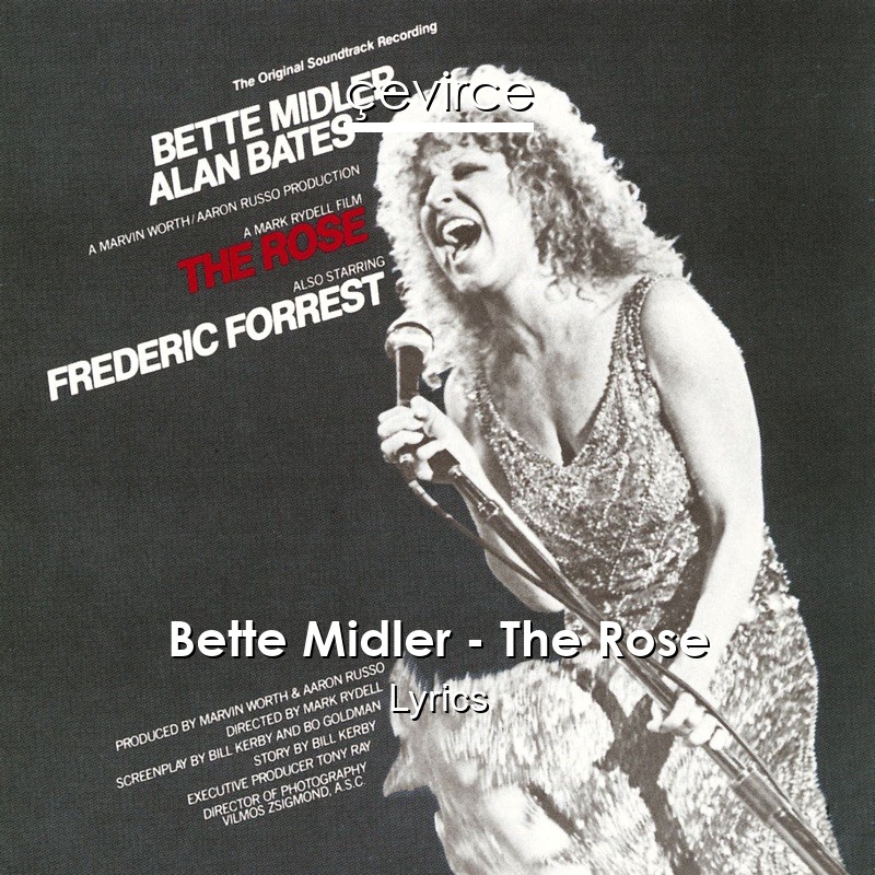 Bette Midler – The Rose Lyrics