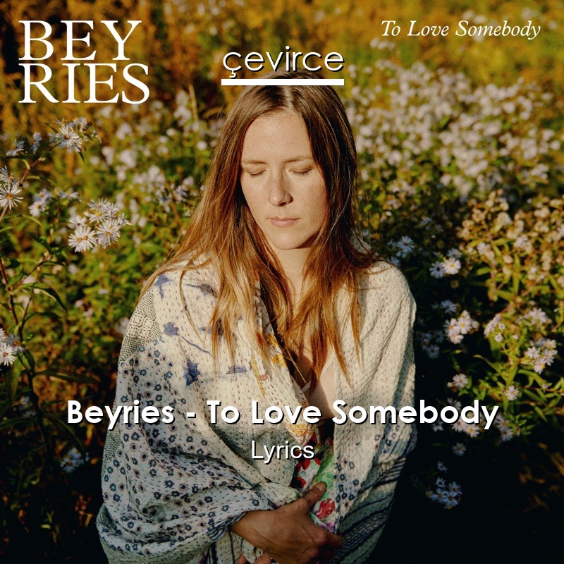 Beyries – To Love Somebody Lyrics