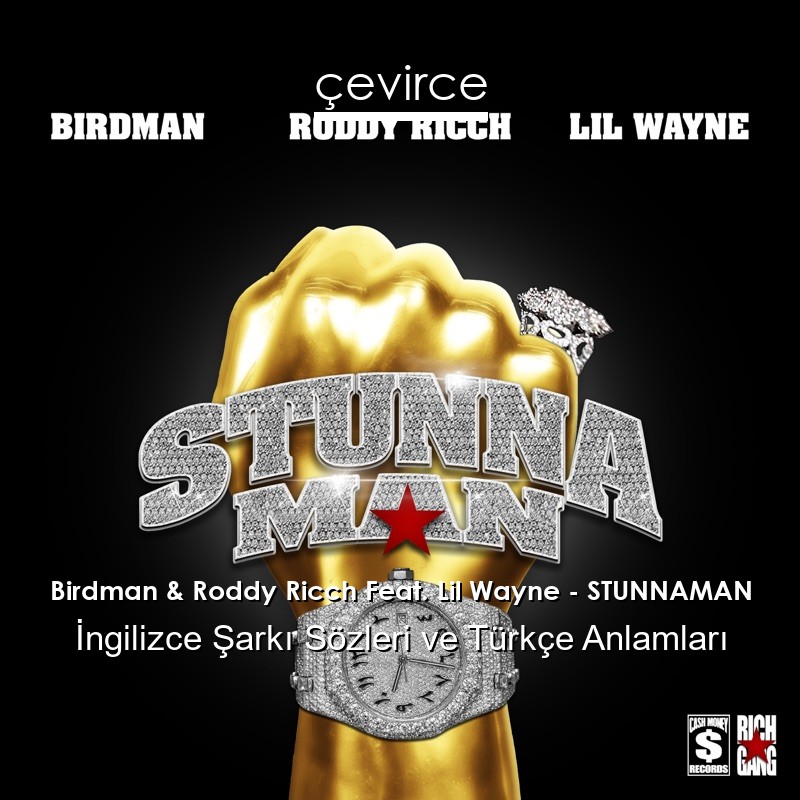 Birdman & Roddy Ricch Feat. Lil Wayne – STUNNAMAN İngilizce Şarkı Sözleri Türkçe Anlamları