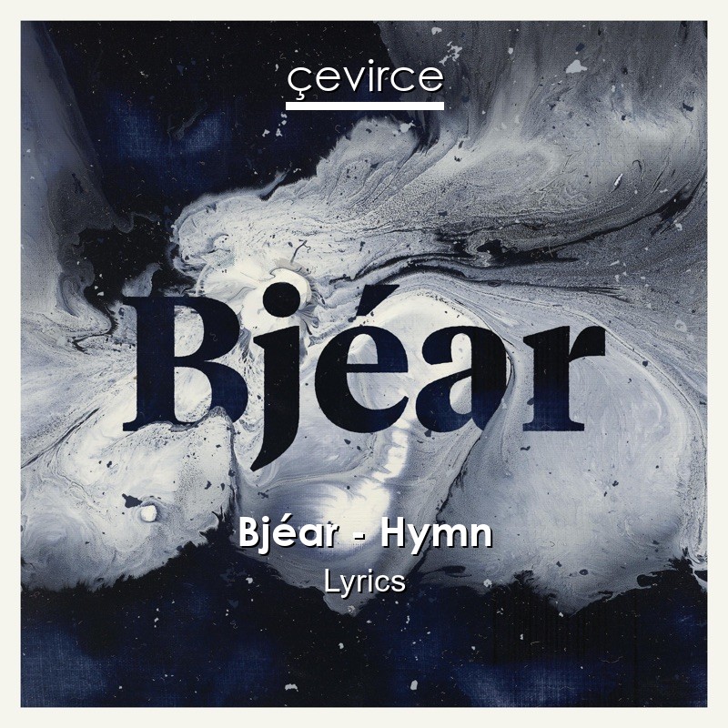 Bjéar – Hymn Lyrics