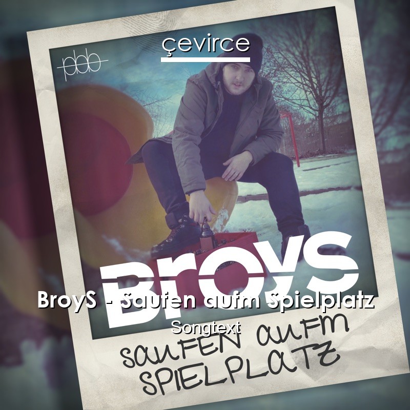 BroyS – Saufen aufm Spielplatz Songtext