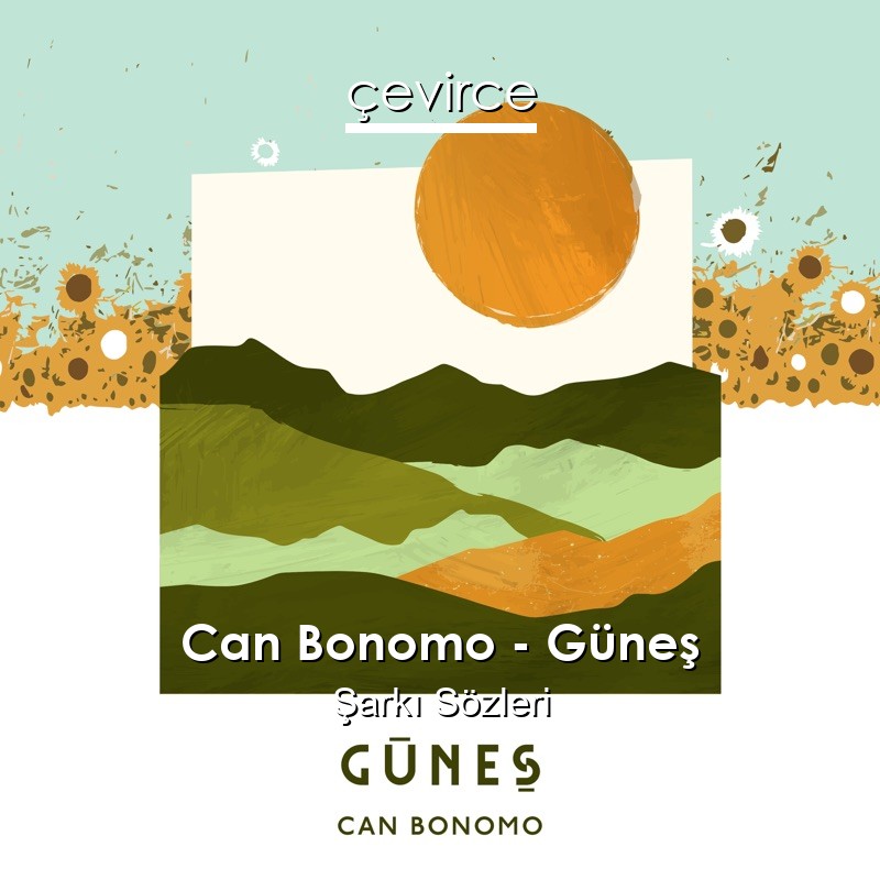 Can Bonomo – Güneş Şarkı Sözleri