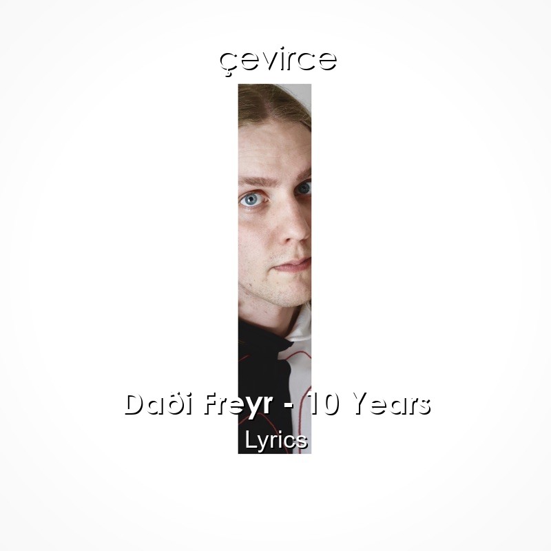Daði Freyr – 10 Years Lyrics