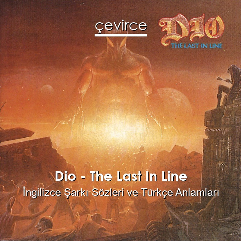 Dio – The Last In Line İngilizce Şarkı Sözleri Türkçe Anlamları