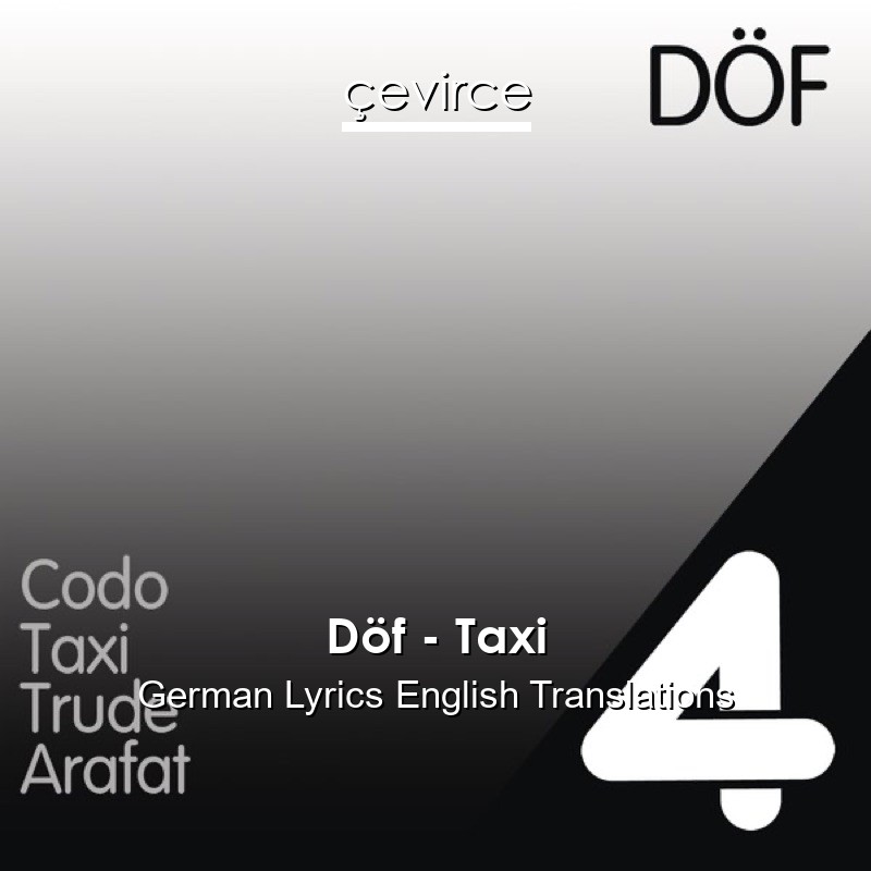 Döf – Taxi German Lyrics English Translations