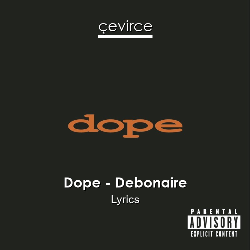 Dope – Debonaire Lyrics