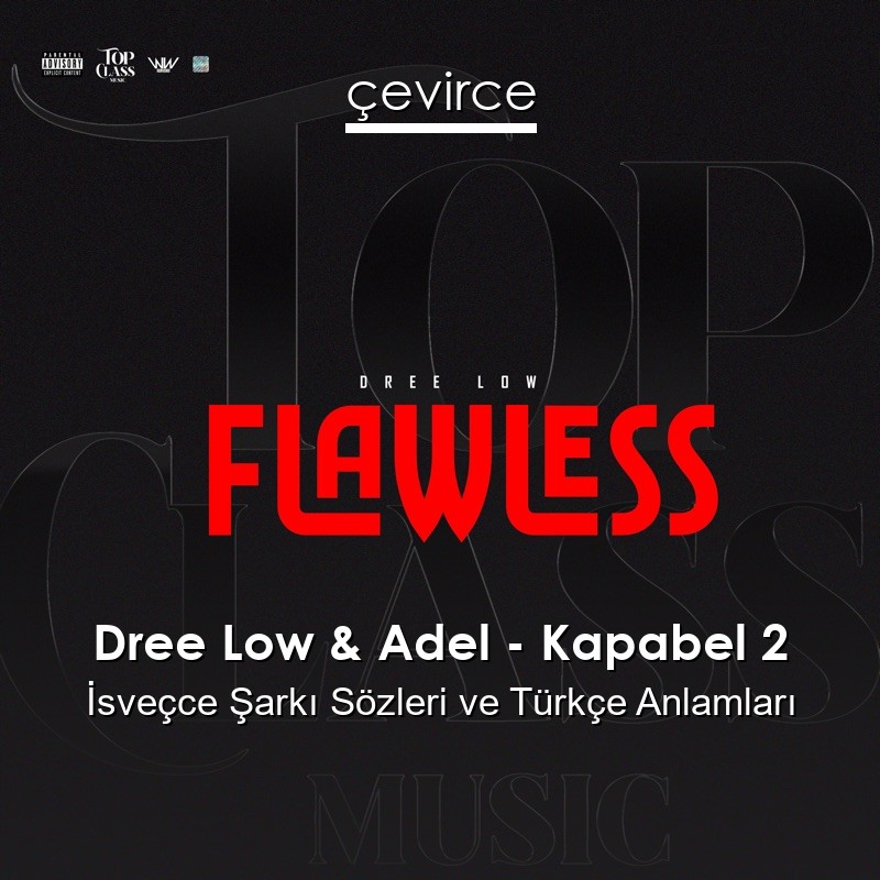 Dree Low & Adel – Kapabel 2 İsveçce Şarkı Sözleri Türkçe Anlamları