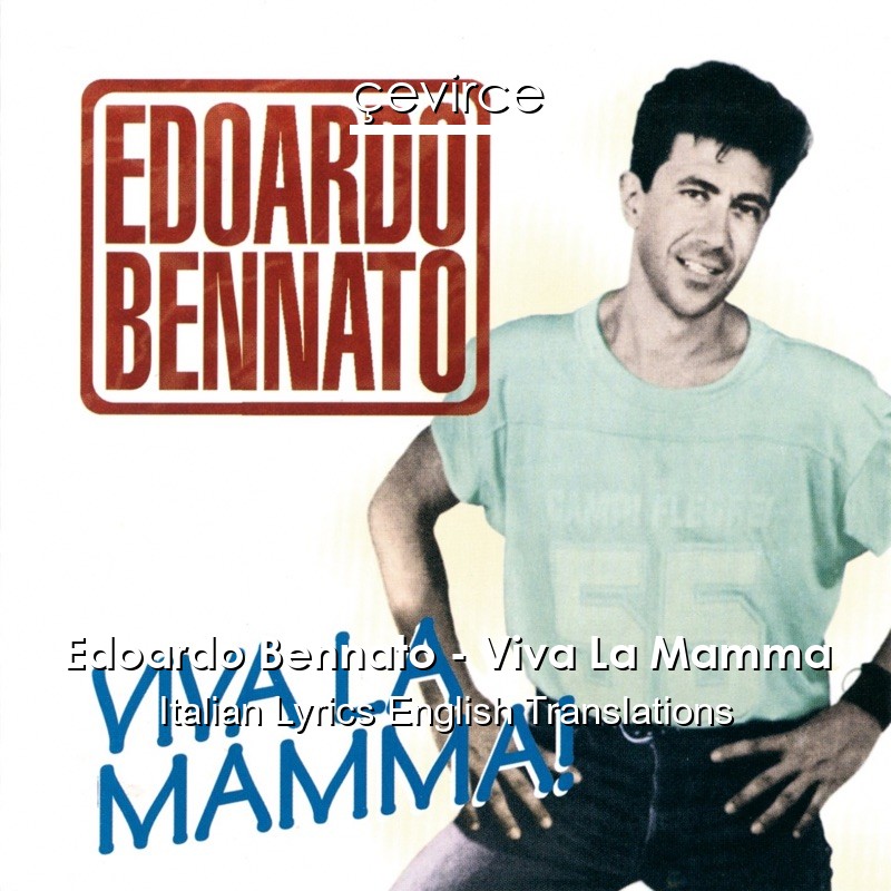 Edoardo Bennato – Viva La Mamma Italian Lyrics English Translations