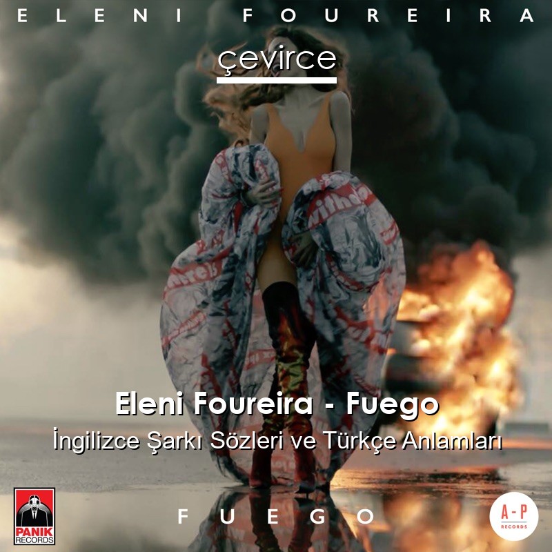 Eleni Foureira – Fuego İngilizce Şarkı Sözleri Türkçe Anlamları